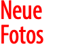 Neue Fotos