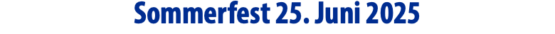 Sommerfest 25. Juni 2025